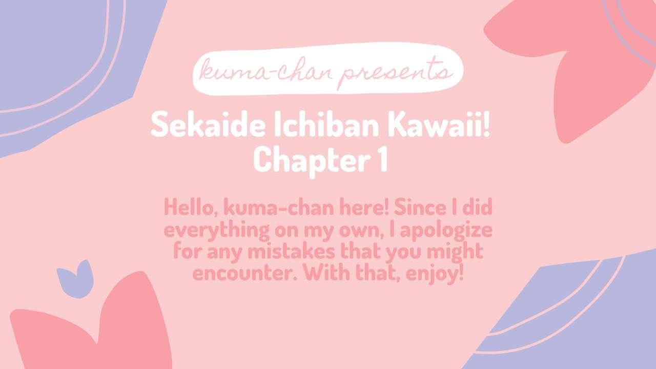 Sekai de Ichiban Kawaii!You are the cutest in the world! 1