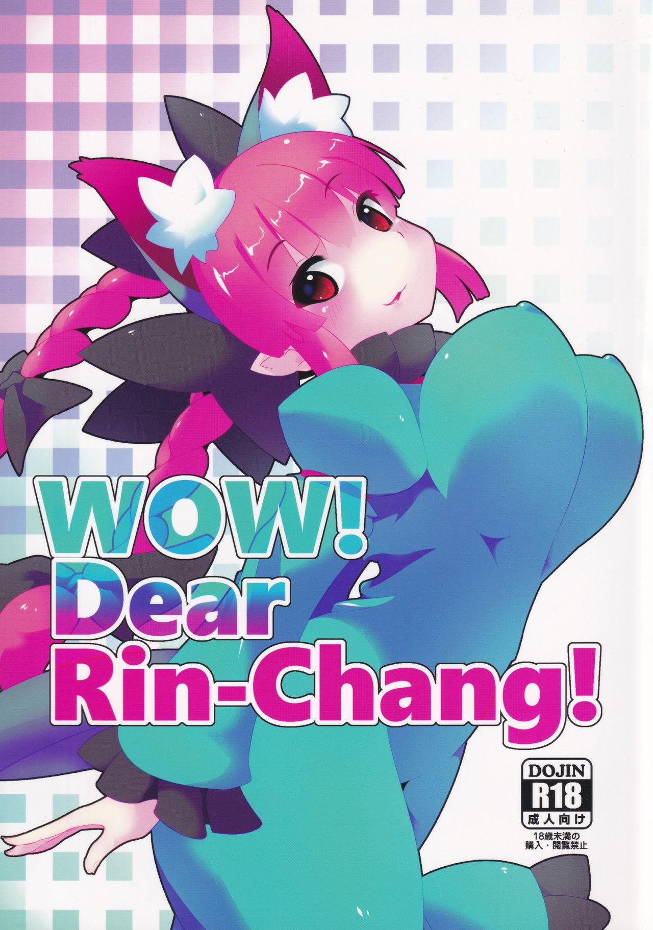 WOW! Dear Rin-Chang! 0