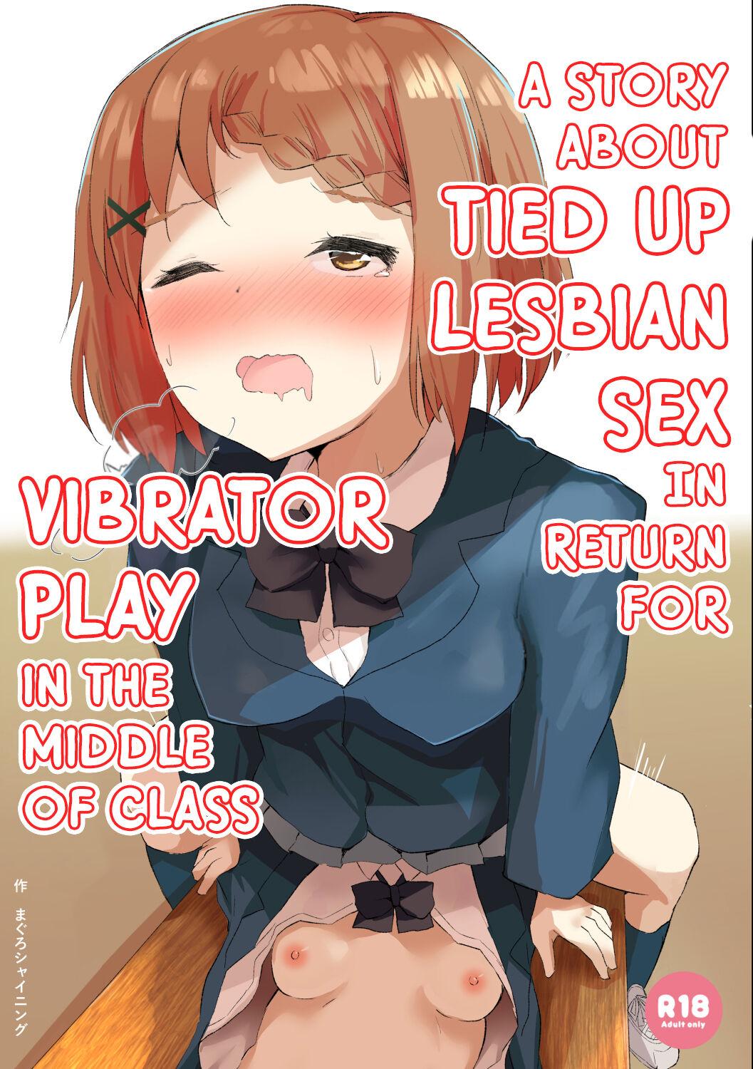 Jugyouchuu ni RemoCon Rotor Tsukerareta Okaeshi ni Kousoku Les Sex Suru Hanashi | A Story About Tied Up Lesbian Sex in Return for Vibrator Play in the Middle of Class 0