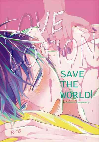 LOVE LOTION SAVE THE WORLD! 1