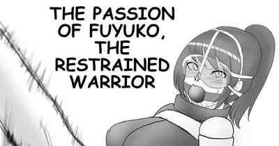 THE PASSION OF FUYUKO,THE RESTRAINED WARRIOR 1