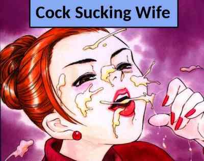 Cock Sucking Wife 1